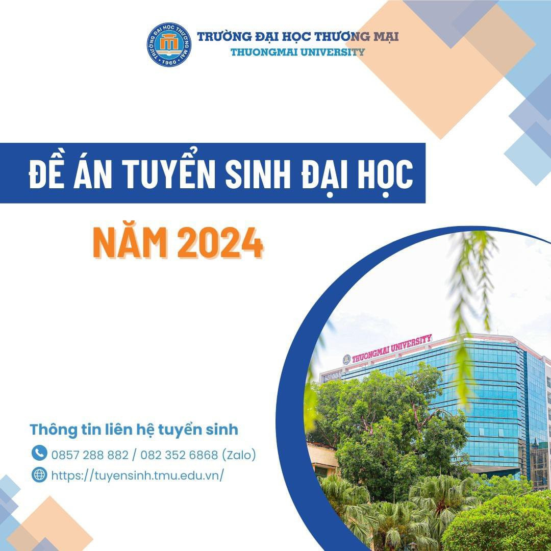 TRƯỜNG ĐẠI HỌC THƯƠNG MẠI CÔNG BỐ ĐỀ ÁN TUYỂN SINH ĐẠI HỌC 2024