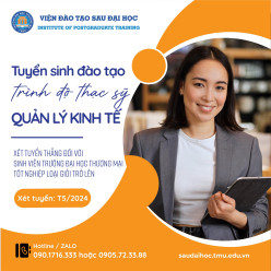 TUYỂN SINH ĐÀO TẠO TRÌNH ĐỘ THẠC SĨ QUẢN LÝ KINH TẾ ĐỢT 1 THÁNG 5 NĂM 2024