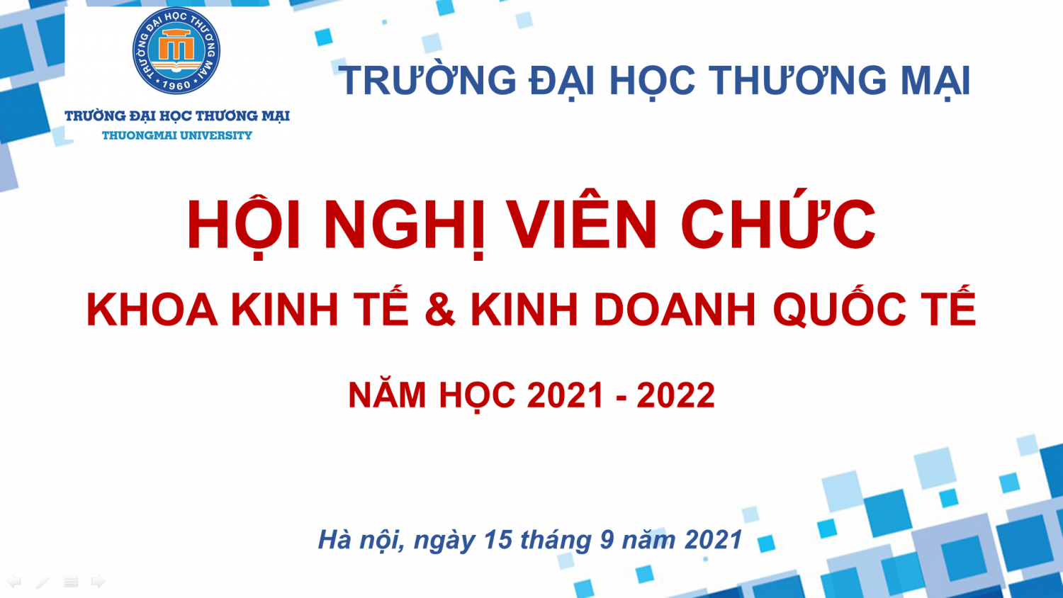 HỘI NGHỊ ĐẠI BIỂU CÁN BỘ, VIÊN CHỨC NĂM HỌC 2021-2022 KHOA KT&KDQT